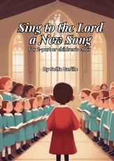 Sing to the Lord a New Song (Psalm 98) Children's Choir choral sheet music cover